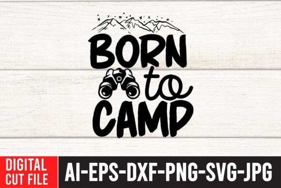 Born to Camp SVG Cut File: A Graphic Design Asset for Outdoor-Inspired Branding