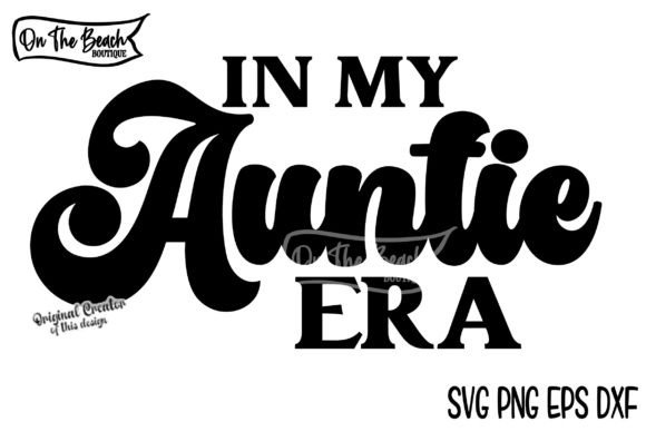 In My Auntie Era SVG for T-Shirt Designs and Graphics