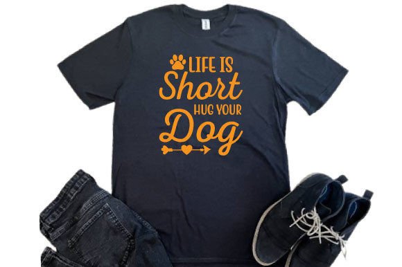 Life is Short Hug Your Dog SVG Design for T-Shirt Graphics