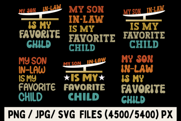 My Son in Law is My Favorite Child Graphics for T-Shirt Designs