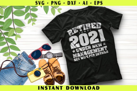 Retired 2021 Under New Management SVG Design for T-Shirt Graphics