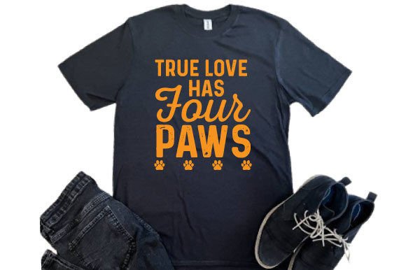 True Love Has Four Paws SVG Design for T-Shirt Designs and Graphics