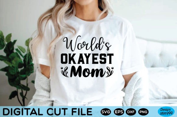 Worlds Okayest Mom T Shirt Graphic for Print Templates
